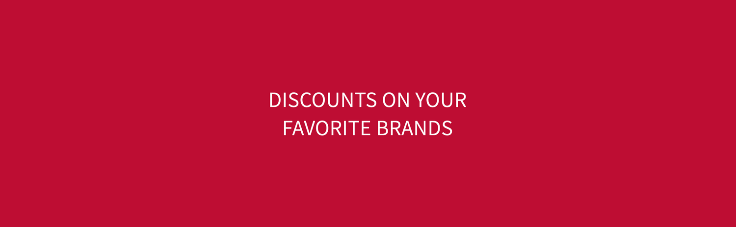 DISCOUNTS ON YOUR favorite BRANDS